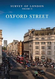 Survey of London: Oxford Street (Andrew Saint)