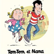 Tom-Tom &amp; Nana