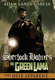 Sherlock Holmes & the Green Lama (Adam Lance Garcia)