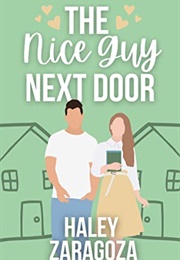 The Nice Guy Next Door (Haley Zaragoza)