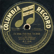 I'm Afraid, Pretty Maid, I'm Afraid - Ada Jones & Walter Van Brunt