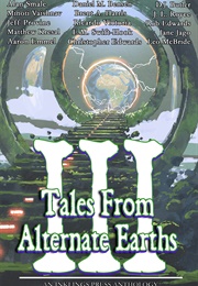 Tales From Alternate Earths Volume III (Leo McBride)