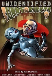 Unidentified Funny Objects 9 (Alex Shvartsman)