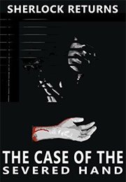 The Case of the Severed Hand (John Bakerson)