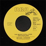 The Moon Is Still Over Her Shoulder - Michael Johnson