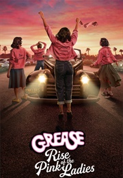 Grease: Rise of the Pink Ladies (Series) (2023)