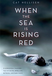 When the Sea Is Rising Red (Cat Hellisen)