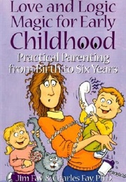 Love and Logic Magic for Early Childhood (Jim Fay & Charles Fay)