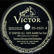 It Started All Over Again - Tommy Dorsey & Frank Sinatra