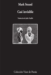 Casi Invisible (Mark Strand)