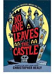 No One Leaves the Castle (Christopher Healy)