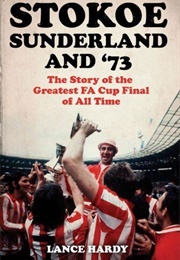 Stokoe, Sunderland and '73 (Lance Hardy)