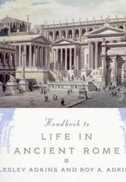 Handbook to Life in Ancient Rome (Adkins)