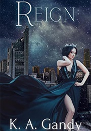 Reign (K.A. Gandy)