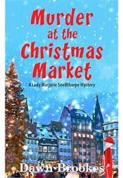 Murder at the Christmas Market (Dawn Brookes)