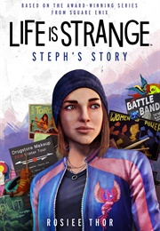 Life Is Strange: Steph's Story (Rosiee Thor)