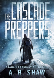 The Cascade Preppers (A.R.Shaw)