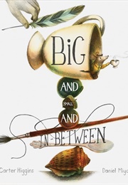 Big and Small and In-Between (Carter Higgins)