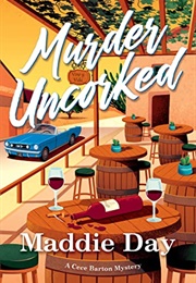 Cece Barton Book 1: Murder Uncorked (Maddie Day)