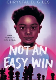 Not an Easy Win (Chrystal D. Giles)