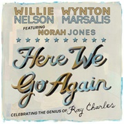 Here We Go Again(Willie Nelson, Wynton Marsalis & Norah Jones, 2011)