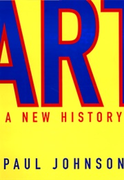 A New History of Art (Paul Johnson)
