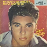 My Bucket's Got a Hole in It - Ricky Nelson
