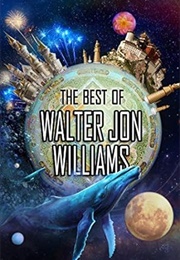 The Best of Walter Jon Williams (Walter Jon Williams)