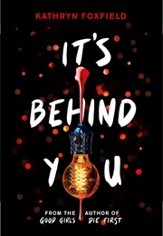 It's Behind You (Kathryn Foxfield)