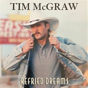 Refried Dreams - Tim McGraw