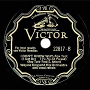 I Don't Know Why (I Just Do) - Wayne King