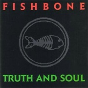 Fishbone - Truth and Soul (1988)