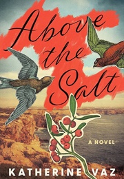 Above the Salt (Katherine Vaz)