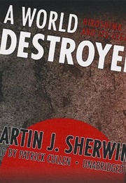 A World Destroyed (Martin Sherwin)