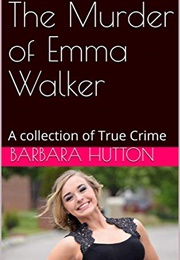 The Murder of Emma Walker (Barbara Hutton)