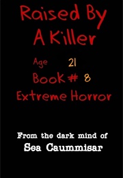 Raised by a Killer #8 Age 21 (Sea Caummisar)