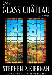 The Glass Chateau (Stephen P. Kiernan)