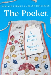 The Pocket: A Hidden History of Women's Lives (Barbara Burman)