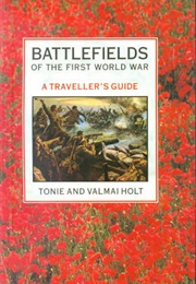 Battlefields of the First World War (Tonie and Valmai Holt)