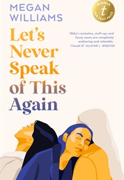 Let's Never Speak of This Again (Megan Williams)