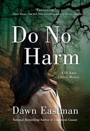 Do No Harm (Dr Katie Leclair #2) (Dawn Eastman)