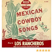 Mexican Cowboy Songs Los Rancheros