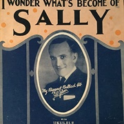I Wonder What's Become of Sally? - 	Al Jolson
