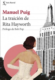 La Traición De Rita Hayworth (Manuel Puig)