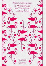 Alice in Wonderland and Through the ... (Lewis Carroll)