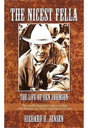 The Nicest Fella - The Life of Ben Johnson (Richard D Jensen)