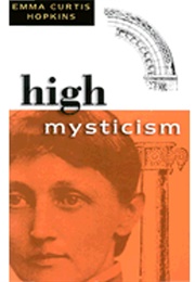 High Mysticism (Emma Curtis Hopkins)
