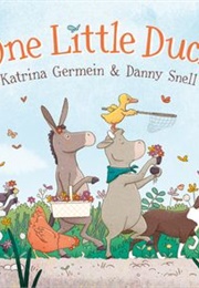 One Little Duck (Katrina Germein & Danny Snell)