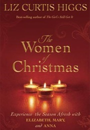 The Women of Christmas (Liz Curtis Higgs)