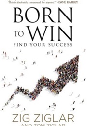 Born to Win: Find Your Success (Zig Ziglar)